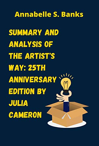 Summary and Analysis of the Artist's Way: 25th Anniversary Edition by Julia Cameron