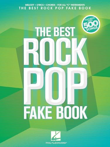 The Best Rock Pop Fake Book for C Instruments | Comprehensive Sheet Music Songbook for Students Teachers and Adult Learners | Over 500 Classic Hits for Practice Performance and Music Study