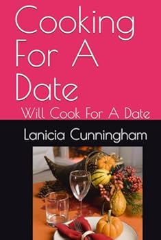 Hardcover Cooking For A Date: Will Cook For A Date Book