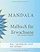 Produktbild Mandala Malbuch für Erwachsene: Mandala Ausmalbuch das für Erwachsene, Kinder, Senioren und Anfänger geeignet ist. DIN A4 95 Seiten, super Geschenk !