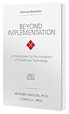 Beyond Implementation: A Prescription for the Adoption of Healthcare Technology
