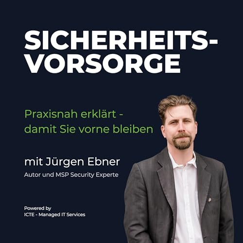 Sicherheitsvorsorge &ndash; Der Cybersecurity-Podcast mit J&uuml;rgen Ebner cover art