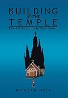 Building Up the Temple: The Little Church That Could 1514408201 Book Cover