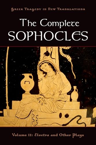 Compare Textbook Prices for The Complete Sophocles: Volume II: Electra and Other Plays Greek Tragedy in New Translations 1 Edition ISBN 9780195373301 by Sophocles,Burian, Peter,Shapiro, Alan