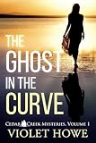 The Ghost in the Curve (Cedar Creek Mysteries)