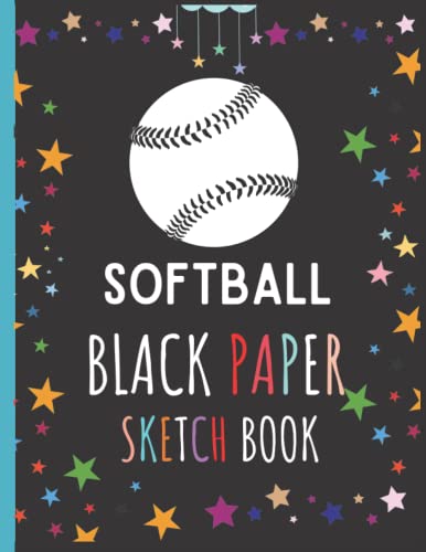 Softball Black Paper Sketchbook: Cute Softball Black Paper Sketchbook For Boys Girls Kids, Softball Sketch Book For Writing, Doodling, Sketching, Draw, Gel Pens, ( Black Paper Sketchbook) Vol-2