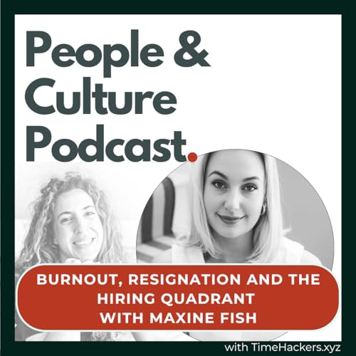 Burnout, Resignation and the Hiring Quadrant with Maxine Fish