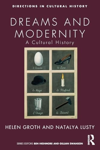 Dreams And Modernity: A Cultural History (Directions In Cultural History)