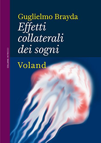 Guglielmo Brayda – Effetti Collaterali dei Sogni (2016)