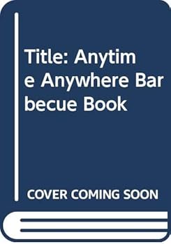Paperback Anytime Anywhere Barbecue Book