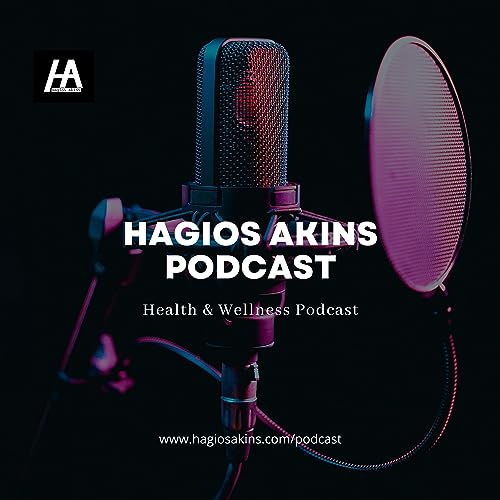 Hagios Akins Podcast: Health & Wellness Titelbild