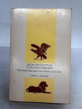 Paperback From Revolution to Rapprochement: The United States and Great Britain, 1783-1900 (America and the World) Book