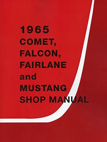 1965 Comet, Falcon, Fairlane and Mustang Shop Manual By Detroit Iron