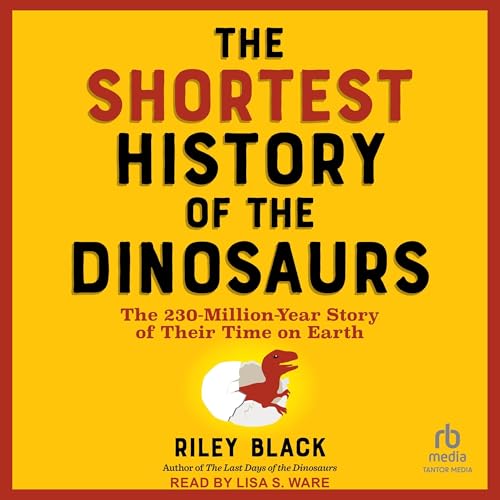 The Shortest History of the Dinosaurs cover art
