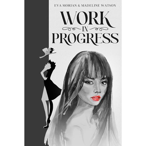Work in Progress Audiobook By Eva Morian, Madeline Watson cover art