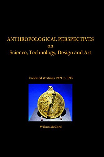 Anthropological Perspectives on Science, Technology, Design and A...