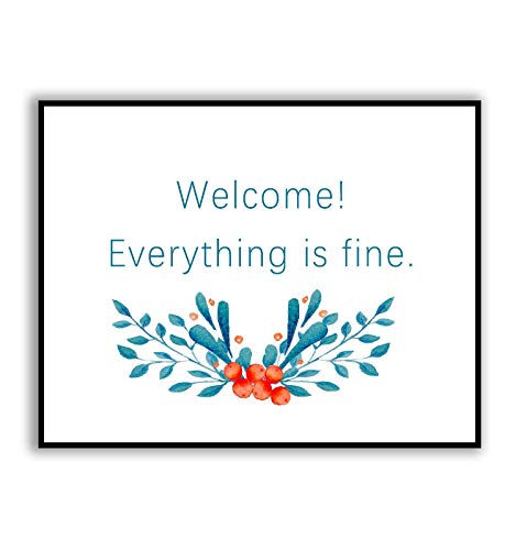Welcome! Everything is fine. Welcome Sign Wall Art, Home Decor, The Good Place Quote, Blue Floral Print 8x10 inches UNFRAMED
