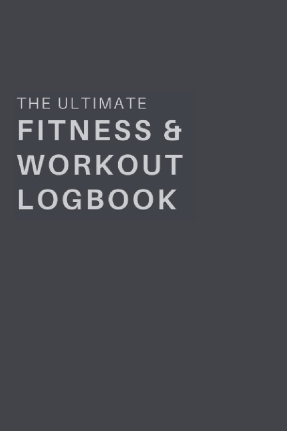 The Ultimate Fitness & Workout Logbook: 120 Page Gym Diary Journal for Women