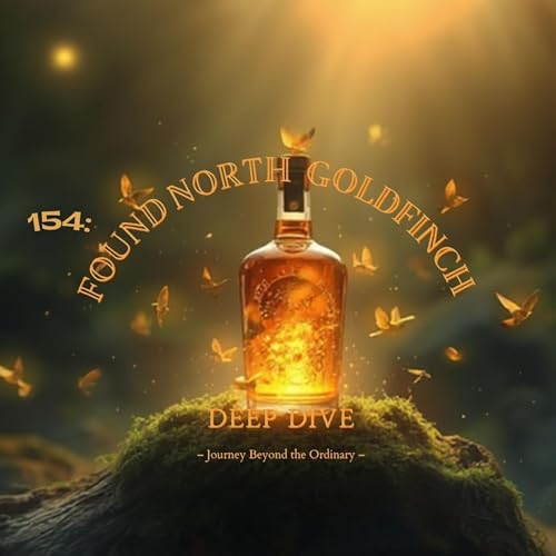 154: Found North Gold Finch (Deep Dive)