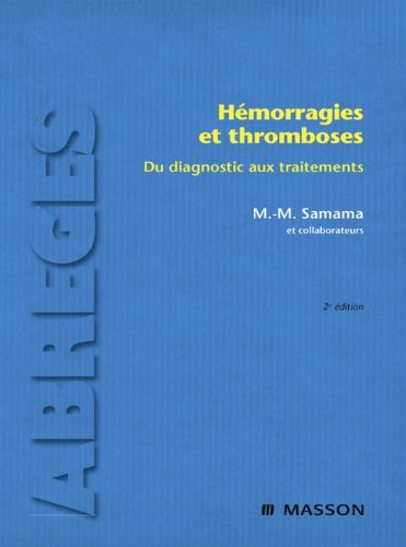Hémorragies et thromboses: Du diagnostic aux traitements (Abrégés de médecine) (English Edition)