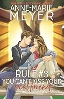 Rule #3: You Can't Kiss Your Best Friend 1726633675 Book Cover