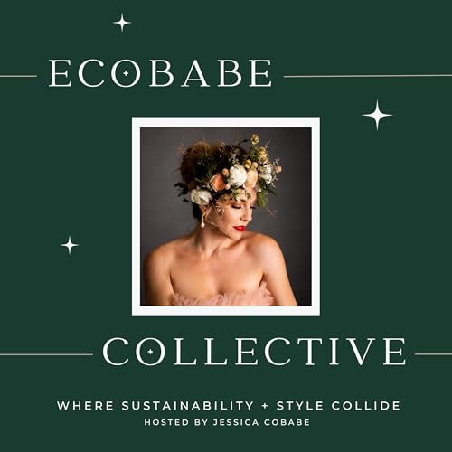 Ecobabe Collective Podcast Por Jessica Cobabe arte de portada