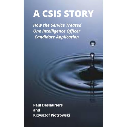 Audiobook: A CSIS Story by Paul Deslauriers, Krzysztof Piotrowski episode artwork