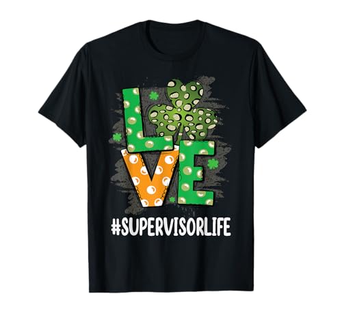 Supervisor Love St Patrick Trèfle mignon pour femme T-Shirt