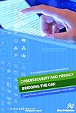 Cybersecurity and Privacy - Bridging the Gap (River Publishers Series in Communications)
