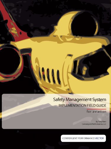 Safety Management System Implementation Field Guide (Convergent Performance Vector Series Book 5)