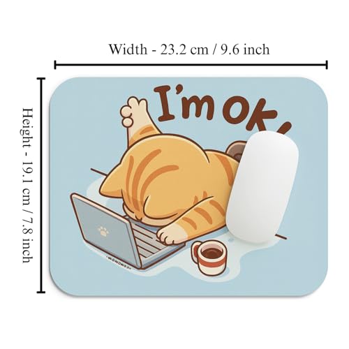 Image of SHERISH Cute Cat (I'm OK) Mouse Pad for PC & Laptop - Waterproof Desk Mat with Funny Cartoon Cat Design, Smooth Cloth Surface & Non-Slip Rubber Base Ideal for Office, Work from Home & Gaming 19x23 cm