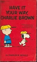 HAVE IT YOUR WAY, CHARLIE BROWN B0013QQQ26 Book Cover