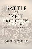 Battle of West Frederick, July 7, 1864: Prelude to Battle Of Monocacy