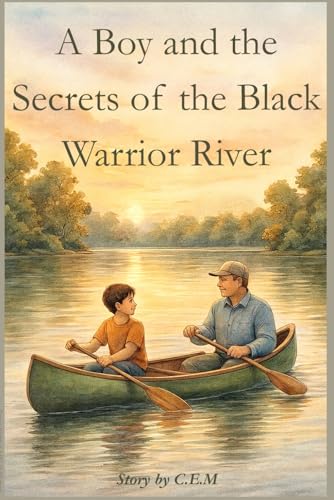 A Boy and the Secrets of the Black Warrior River