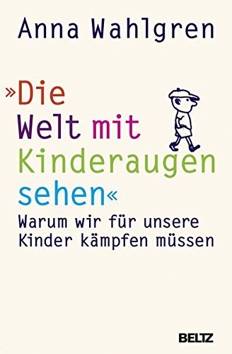 Die Welt mit Kinderaugen sehen: Warum wir für unsere Kinder kämpfen müssen Die Welt mit Kinderaugen sehen: Warum wir für unsere Kinder kämpfen müssen