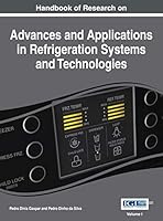 Handbook of Research on Advances and Applications in Refrigeration Systems and Technologies, 2 volumes 1466683988 Book Cover