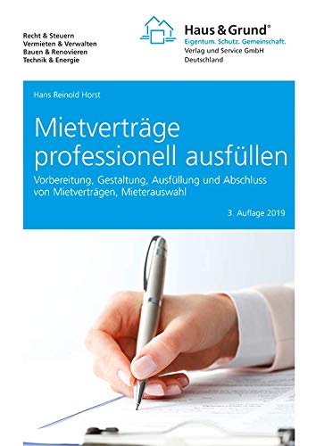 Preisvergleich Produktbild Mietverträge professionell ausfüllen: Vorbereitung, Gestaltung, Ausfüllung und Abschluss von Mietverträgen, Mieterauswahl
