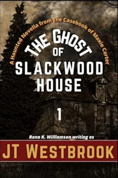 Paperback The Ghost of Slackwood House: A Haunted Novella from the Casebook of Maxie Carter Book