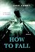 How to Fall: A Novel (Jess Tennant Mysteries Book 1)