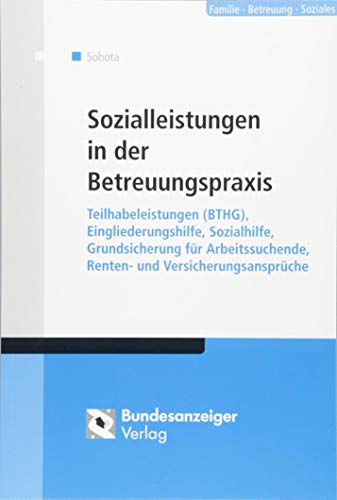 Preisvergleich Produktbild Sozialleistungen in der Betreuungspraxis: Teilhabeleistungen (BTHG), Eingliederungshilfe, Sozialhilfe, Grundsicherung für Arbeitssuchende, Renten- und Versicherungsansprüche