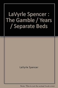 LaVyrle Spencer : The Gamble / Years / Separate Beds