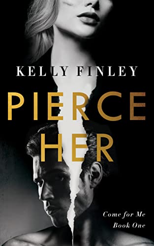 Pierce Her: A Spicy Bodyguard and Celebrity Romance (Come for Me Book 1)