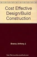 Cost Effective Design/Build Construction 0876290888 Book Cover