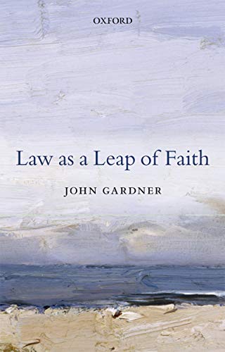 Law as a Leap of Faith: Essays on Law in General (English Edition)