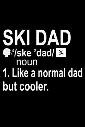 Independently Published Press House, Adorable Ski Dad Like A Normal Dad But Cooler: Family Ski Memories Notebook -Ski Journal To Write In - Gift For Downhill Skiers cover