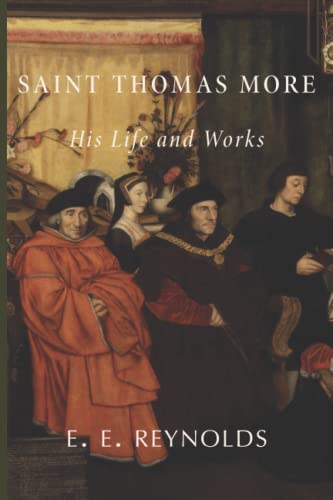 Saint Thomas More: His Life and Works 1685951155 Book Cover