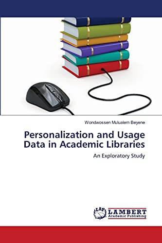 Personalization and Usage Data in Academic Libraries: An Exploratory Study