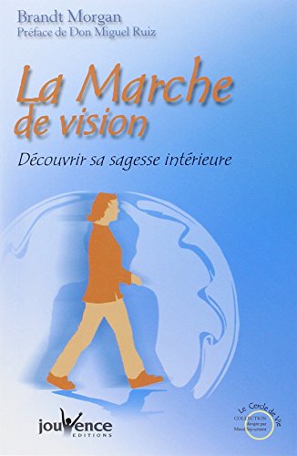 Télécharger La Marche de vision : Découvrir sa sagesse intérieure Livre eBook France