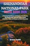 SHENANDOAH NATIONAL PARK TRAVEL GUIDE: A Practical Trip Planner with Skyline Drive Routes, Top Hiking Trails, Waterfall Walks, Scenic Overlooks, Maps, and Ready-to-Follow Itineraries