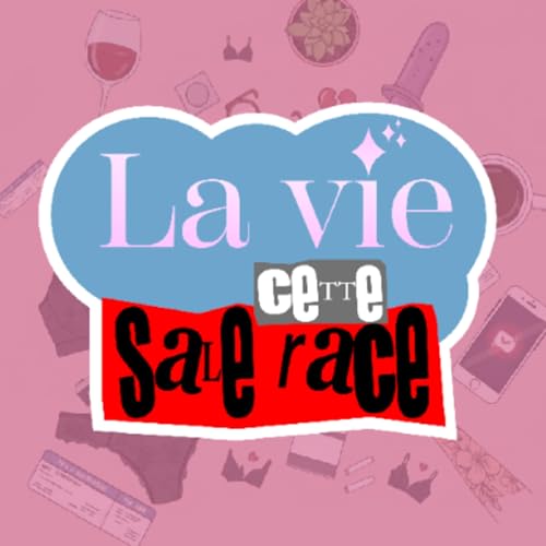 Couverture de La Vie Cette Sale Race✨️Le Podcast🎙